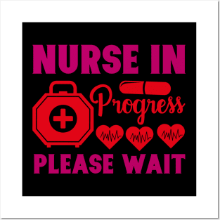 Nurse in Progress Please Wait Posters and Art